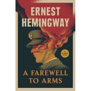A Farewell to Arms -- Ernest Hemingway